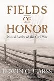 Bearss, Edwin C.: Fields of Honor: Pivotal Battles of the Civil War Bearss, Edwin C.: Fields of Honor: Pivotal Battles of the Civil War