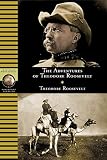 The Adventures Of Theodore Roosevelt (0792293460) by Brandt, Anthony Brandt, Anthony: The Adventures Of Theodore Roosevelt