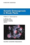 Jain, S. Mohan: Somatic Embryogenesis in Woody Plants: Gymnosperms