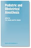 Pediatric and Obstetrical Anesthesia (Developments in Critical Care Medicine...