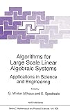 Spedicato, E.: Algorithms for Large Scale Linear Algebraic Systems: Applications in Science and Engineering Spedicato, E.: Algorithms for Large Scale Linear Algebraic Systems: Applications in Science and Engineering