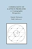 Goldwasser, S.: Complexity of Lattice Problems: A Cryptographic Perspective Goldwasser, S.: Complexity of Lattice Problems: A Cryptographic Perspective