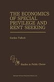 Tullock, Gordon: Economics of Special Privilege and Rent Seeking Tullock, Gordon: Economics of Special Privilege and Rent Seeking