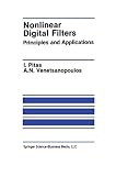 Pitas, Ioannis: Nonlinear Digital Filters: Principles and Applications Pitas, Ioannis: Nonlinear Digital Filters: Principles and Applications