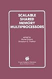 Michel Dubois: Scalable Shared Memory Multiprocessors