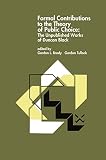 Tullock, Gordon: Formal Contributions to the Theory of Public Choice: The Unpublished Works of Duncan Black Tullock, Gordon: Formal Contributions to the Theory of Public Choice: The Unpublished Works of Duncan Black