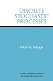 Gallager, Robert G.: Discrete Stochastic Processes