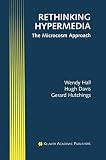 Hall, Wendy: Rethinking Hypermedia: The Microcosm Approach