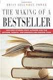 Hill, Brian: The Making Of A Bestseller: Success Stories From The Authors And The Editors, Agents, And Booksellers Behind Them Hill, Brian: The Making Of A Bestseller: Success Stories From The Authors And The Editors, Agents, And Booksellers Behind Them