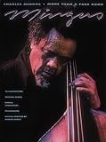 Mingus, Charles: More Than a Fake Book Mingus, Charles: More Than a Fake Book