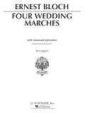 Bloch, Ernst: 4 Wedding Marches Bloch, Ernst: 4 Wedding Marches