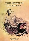 Menotti: The Medium: Tragedy in Two Acts Piano/Vocal Score Menotti: The Medium: Tragedy in Two Acts Piano/Vocal Score
