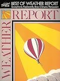 Weather Report: The Best of Weather Report Weather Report: The Best of Weather Report