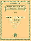 Bach, Johann Sebastian: First Lessons in Bach: Book 1 Bach, Johann Sebastian: First Lessons in Bach: Book 1