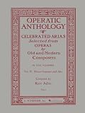 [???]: Operatic Anthology: Celebrated Arias Selected from Operas by Old and Modern Composers  Mezzo-Soprano and Alto