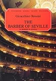 Rossini, Gioacchino: Il Barbiere Di Siviglia: (The Barber of Seville) Rossini, Gioacchino: Il Barbiere Di Siviglia: (The Barber of Seville)