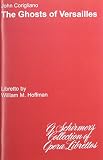 Corigliano, John: The Ghosts of Versailles: Sheet Music Corigliano, John: The Ghosts of Versailles: Sheet Music