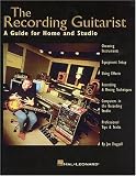 Chappell, Jon: The Recording Guitarist: A Guide for Home and Studio Chappell, Jon: The Recording Guitarist: A Guide for Home and Studio