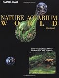Amano, Talsashi: Natural Aquarium World Amano, Talsashi: Natural Aquarium World