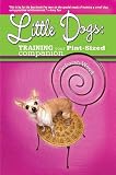 Wood, Deborah: Little Dogs: Training Your Pint-Sized Companion Wood, Deborah: Little Dogs: Training Your Pint-Sized Companion