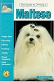 James, Brandlyn: Guide to Owning a Maltese: Puppy Care, Grooming, Training, History, Health, Breed Standard James, Brandlyn: Guide to Owning a Maltese: Puppy Care, Grooming, Training, History, Health, Breed Standard
