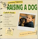Beauchamp, Richard: The Simple Guide to Choosing, Training & Raising a Dog Beauchamp, Richard: The Simple Guide to Choosing, Training & Raising a Dog