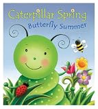 Hood, Susan: Caterpillar Spring, Butterfly Summer