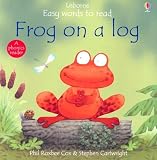 Tyler, Jenny: Frog on a Log Tyler, Jenny: Frog on a Log