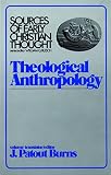 Burns, J. Patout: Theological Anthropology Burns, J. Patout: Theological Anthropology