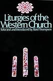 Thompson, Bard: Liturgies of the Western Church Thompson, Bard: Liturgies of the Western Church