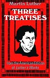 Luther, Martin: Three Treatises