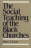 Paris, Peter J.: The Social Teaching of the Black Churches Paris, Peter J.: The Social Teaching of the Black Churches