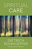Bonhoeffer, Dietrich: Spiritual Care