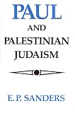Sanders, E. P.: Paul and Palestinian Judaism: A Comparison of Patterns of Religion Sanders, E. P.: Paul and Palestinian Judaism: A Comparison of Patterns of Religion