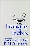 Mays, James Luther: Interpreting the Prophets Mays, James Luther: Interpreting the Prophets