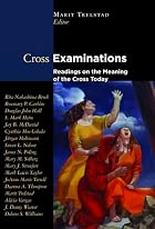 Cross Examinations: Readings on the Meaning&hellip;