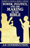 Coote, Robert B.: Power, Politics, and the Making of the Bible: An Introduction Coote, Robert B.: Power, Politics, and the Making of the Bible: An Introduction