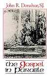 Donahue, John R.: The Gospel in Parable: Metaphor, Narrative, and Theology in the Synoptic Gospels