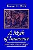 MacK, Burton: A Myth of Innocence: Mark and Christian Origins