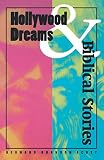 Scott, Bernard Brandon: Hollywood Dreams and Biblical Stories Scott, Bernard Brandon: Hollywood Dreams and Biblical Stories
