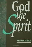 Welker, Michael: God the Spirit
