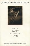 Vivian, Tim: Journeying into God: Seven Early Monastic Lives Vivian, Tim: Journeying into God: Seven Early Monastic Lives