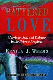Weems, Renita J.: Battered Love: Marriage, Sex, and Violence in the Hebrew Prophets Weems, Renita J.: Battered Love: Marriage, Sex, and Violence in the Hebrew Prophets