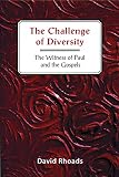 Rhoads, David M.: The Challenge of Diversity: The Witness of Paul and the Gospels Rhoads, David M.: The Challenge of Diversity: The Witness of Paul and the Gospels