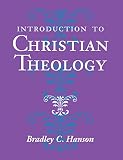 Hanson, Bradley C.: Introduction to Christian Theology