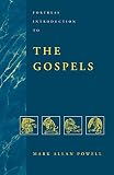 Powell, Mark Allan: Fortress Introduction to the Gospels
