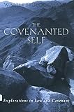 Brueggemann, Walter: The Covenanted Self: Explorations in Law and Covenant