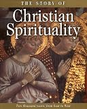 Mursell, Gordon: The Story of Christian Spirituality: Two Thousand Years, from East to West Mursell, Gordon: The Story of Christian Spirituality: Two Thousand Years, from East to West