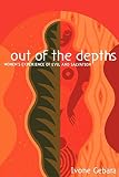 Gebara, Ivone: Out of the Depths: Women's Experience of Evil and Salvation