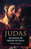 Klassen, William: Judas: Betrayer or Friend of Jesus? Klassen, William: Judas: Betrayer or Friend of Jesus?